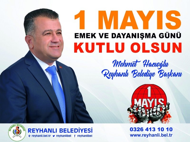 Reyhanlı Belediye Başkanı Mehmet Hacıoğlu'nun 1 Mayıs Kutlama Mesajı